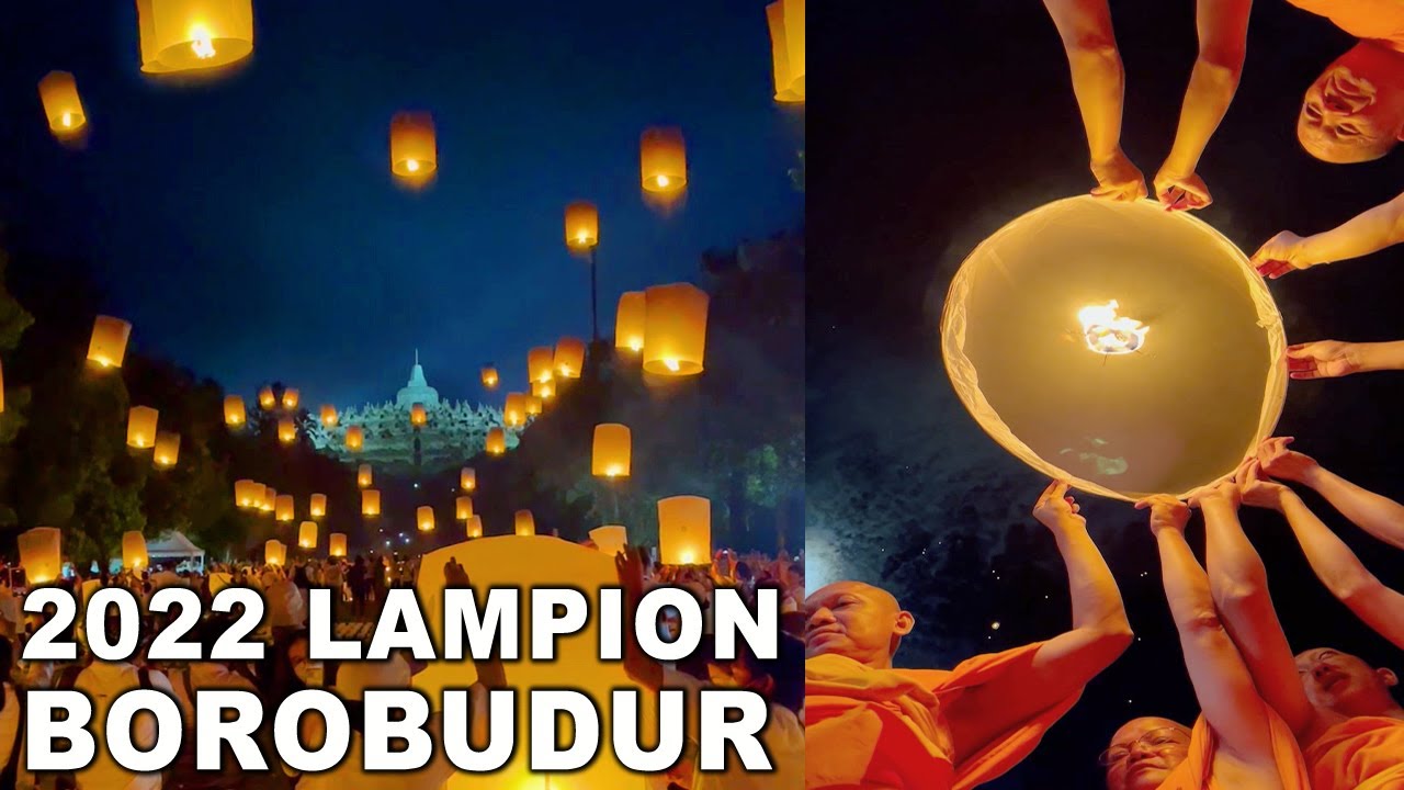 VESAK LAMPION BOROBUDUR 2022 WALUBI 印尼卫塞节孔明灯 SkyLantern วันวิสาขบูชา BUDDHIST VENERABLE MEDITATION