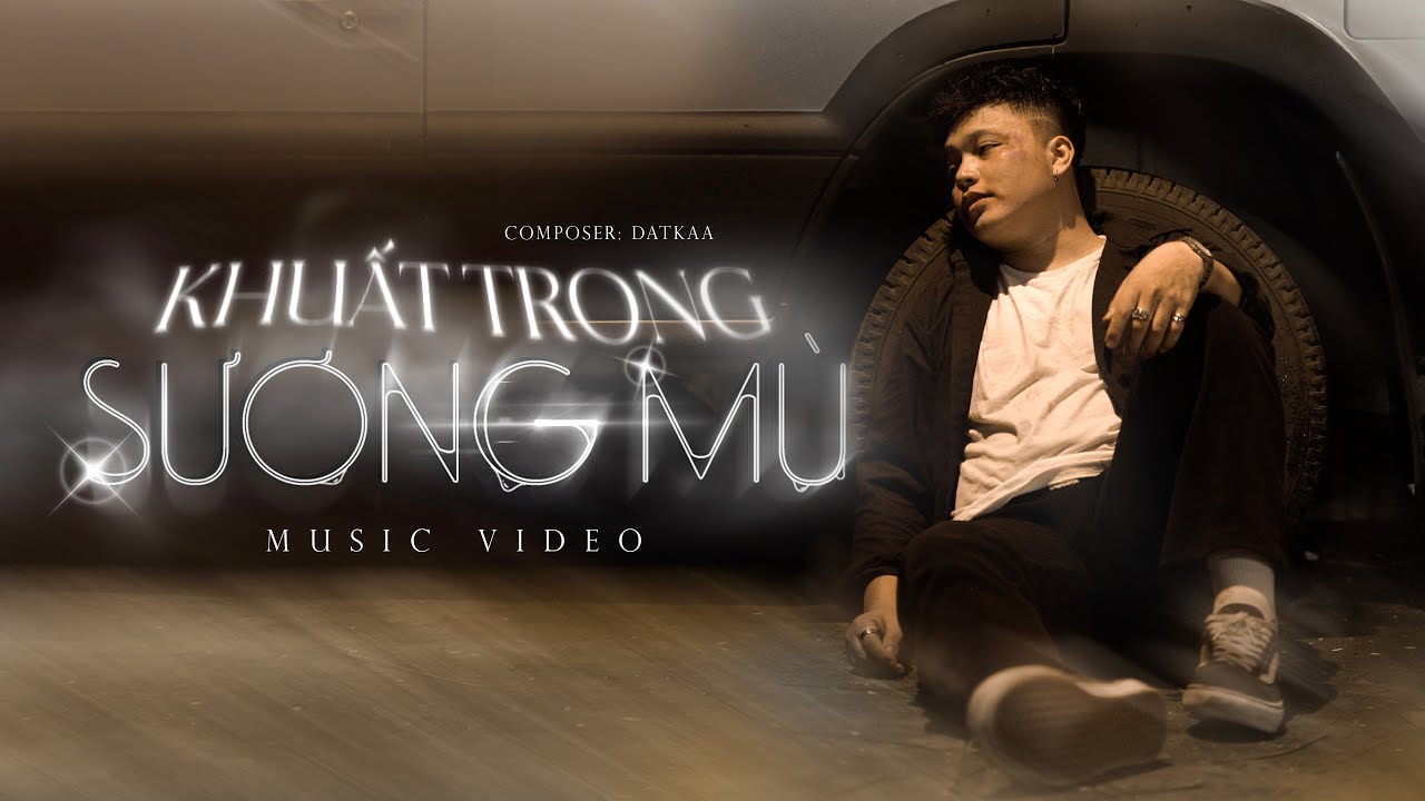 Khuất Trong Sương M&ugrave; | DatKaa x Prod. QT Beatz [Official Music Video]