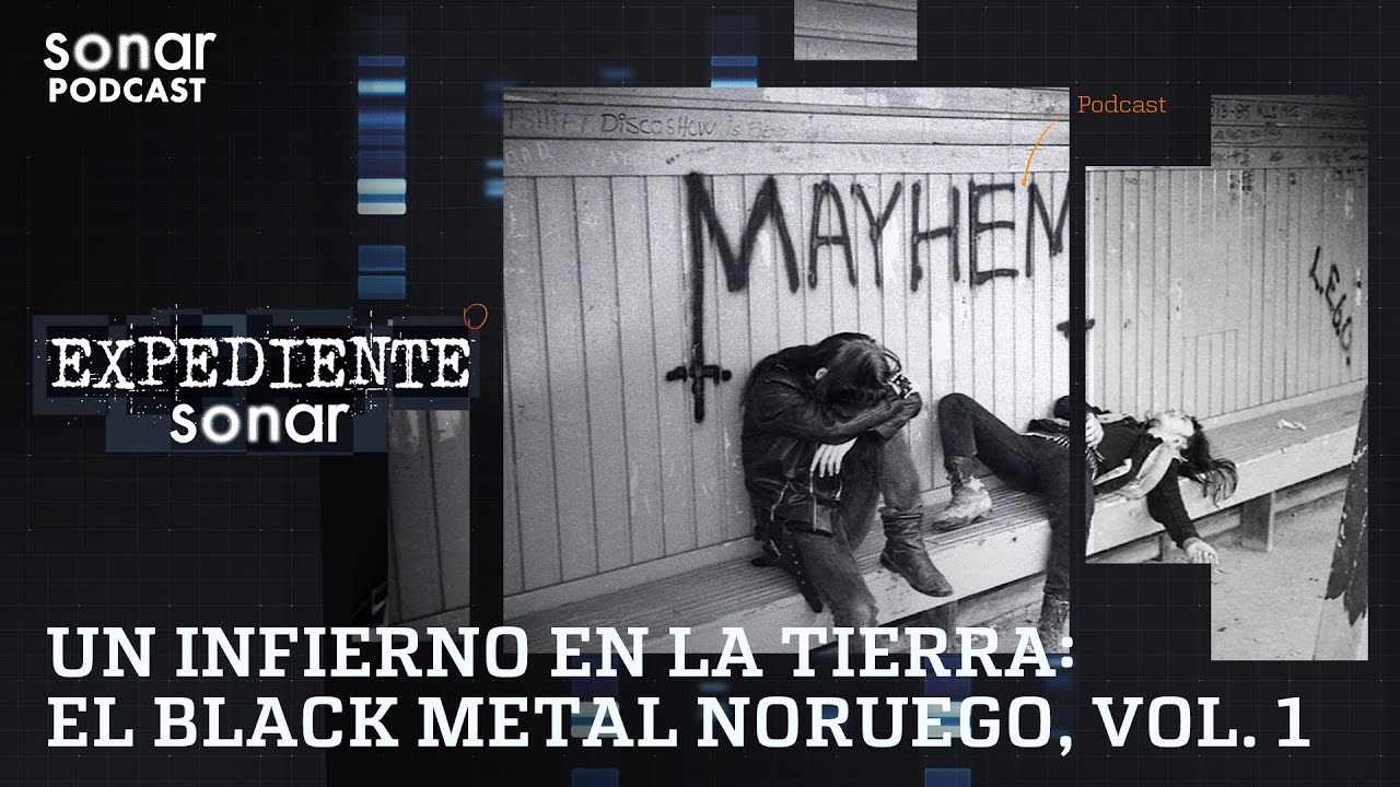 Un Infierno en la Tierra: El Black Metal Noruego, Vol. 1 | Expediente Sonar con Alfredo Lewin