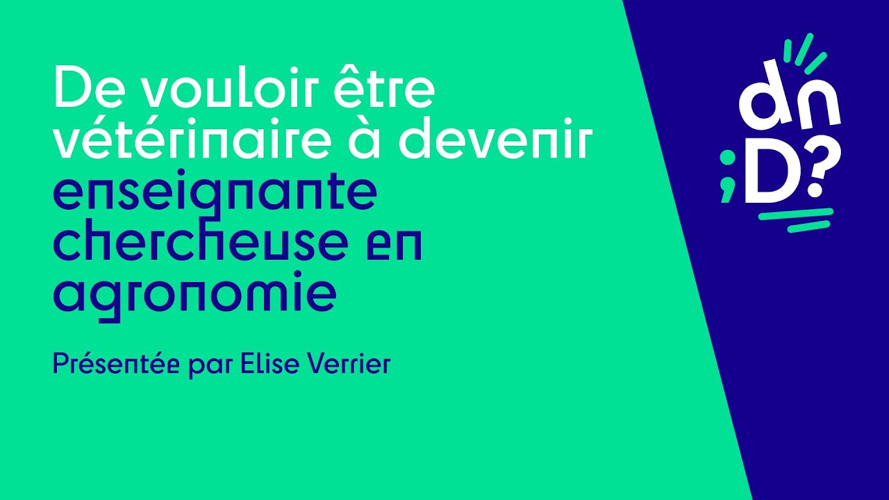 Docteure Elise Verrier : De vouloir être vétérinaire à devenir enseignante chercheuse en agronomie