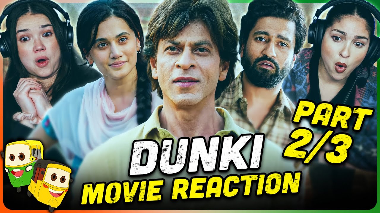 DUNKI Movie Reaction Part (2/3)! | Shah Rukh Khan | Taapsee Pannu | Vicky Kaushal