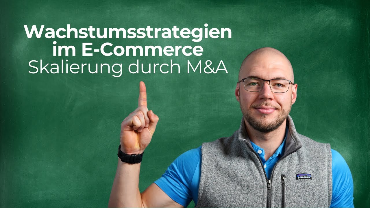 Wachstumsstrategien im E-Commerce - Skalierung durch M&A