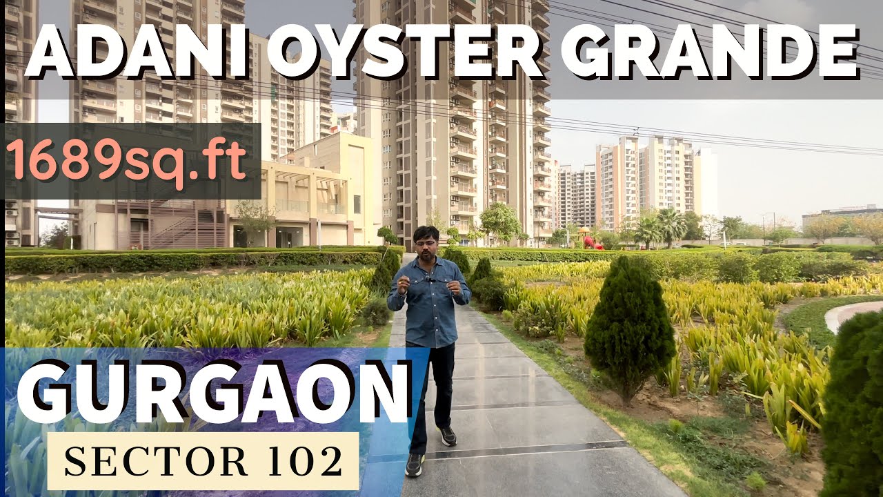 3 BHK in Gurgaon [ 1,689sq.ft ] Adani Oyster Grande Sector 102 Gurgaon - Dwarka Expressway