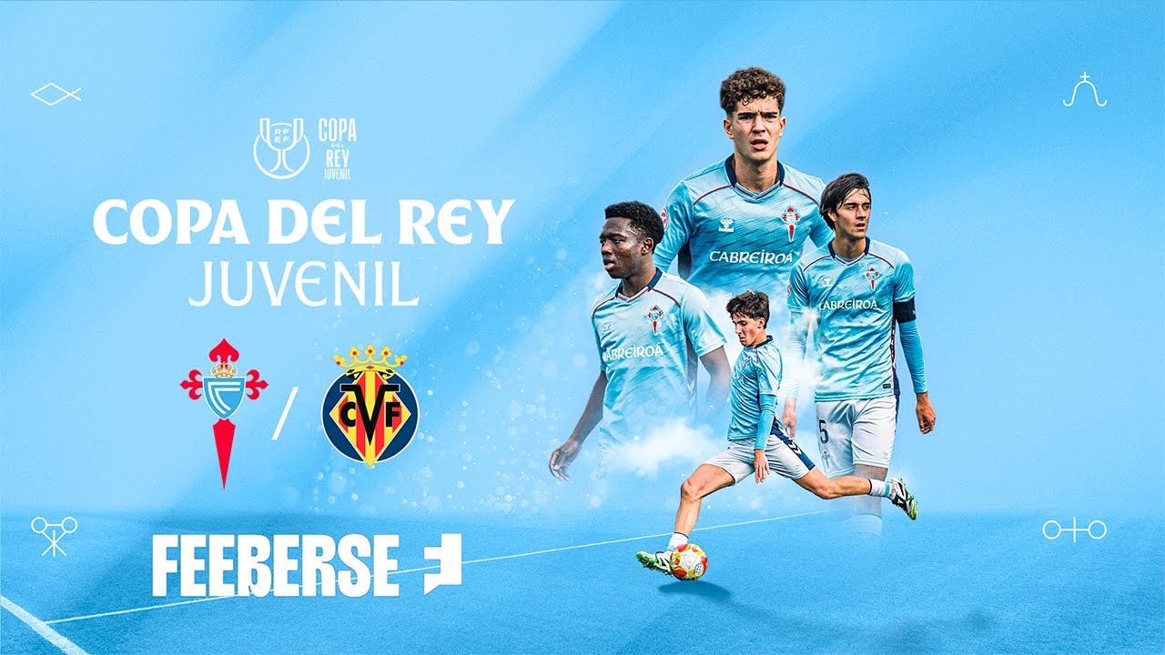 Celta vs Villarreal (1-0) | PARTIDO COMPLETO | Copa del Rey Juvenil
