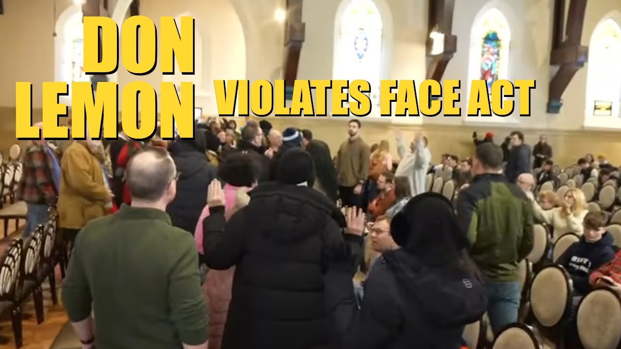 Don Lemon Interrupts Church Service in Violation of FACE Act