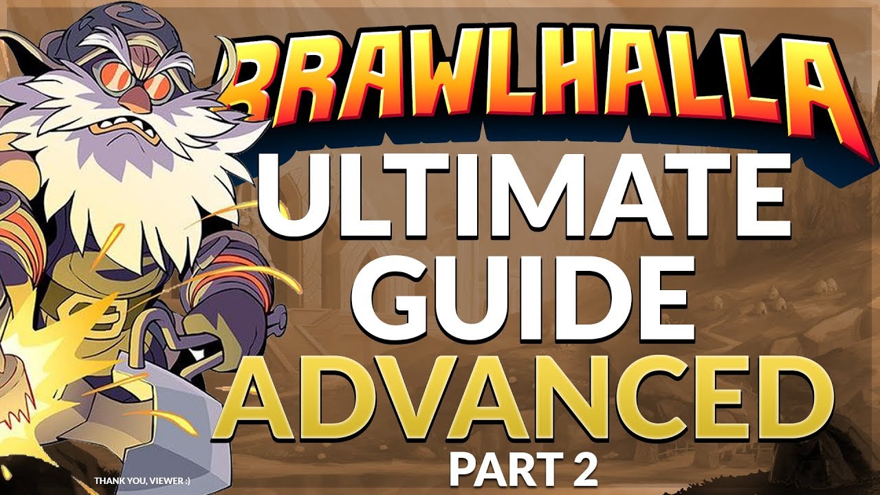 Brawlhalla Ultimate Guide: Advanced - Part 2