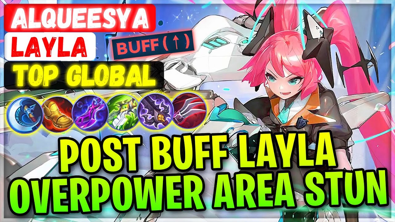 Post Buff Layla, OP Area Stun [ Top Global Layla ] Alqueesya - Mobile Legends Gameplay Emblem Build