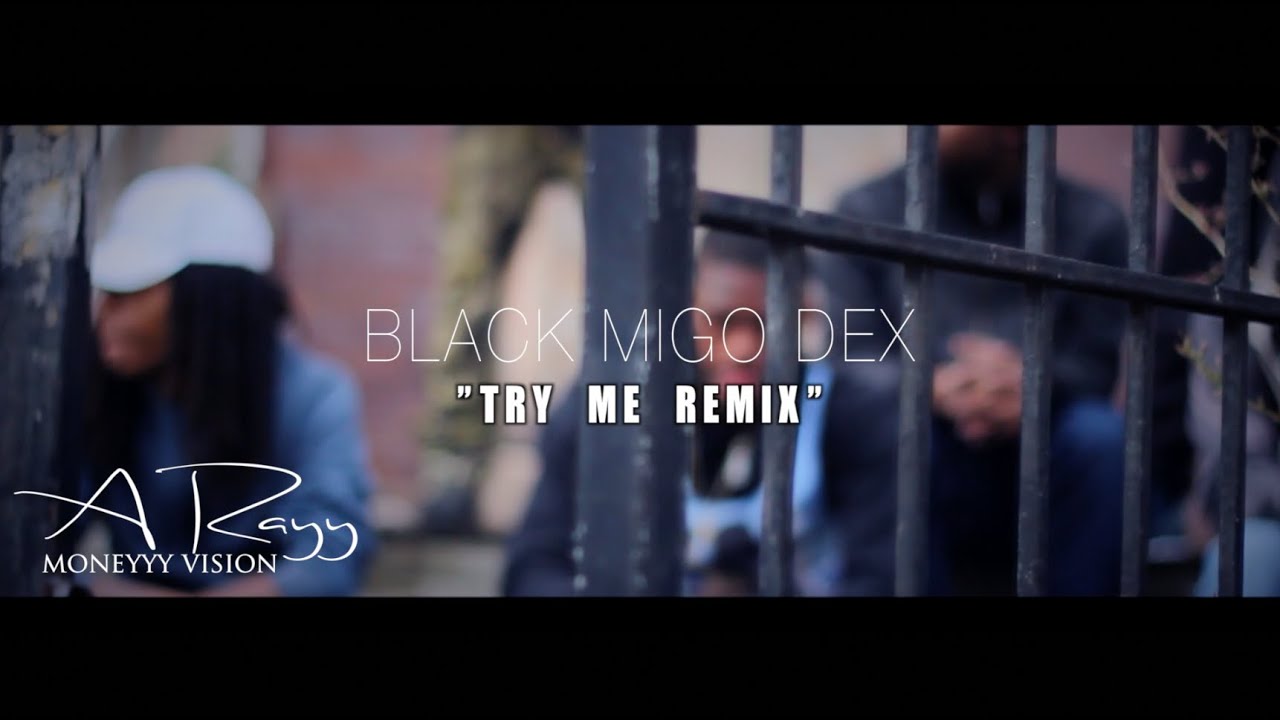 Black Migo Dex • Try Me Remix | [Official Video] Filmed By @RayyMoneyyy