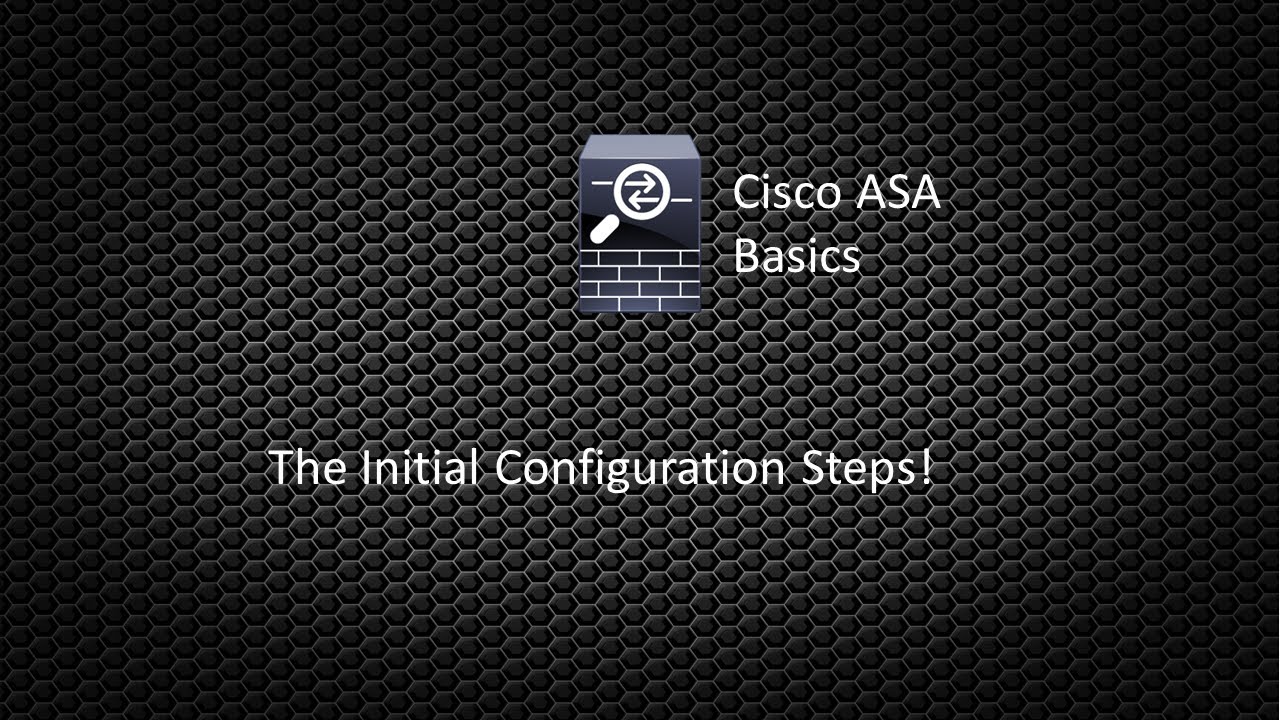 Cisco ASA Basics 001 - The Initial Configuration Setup!