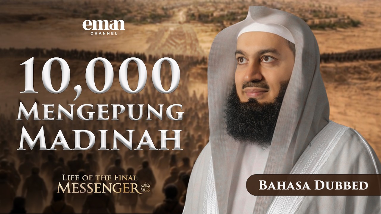 Perang al-Ahzab (Perang Khandaq) | Kehidupan Rasul Terakhir ﷺ | Ep.20 | Mufti Menk | Seri Ramadan