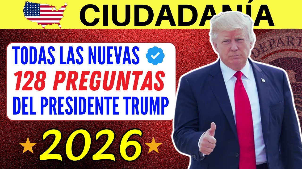 LAS NUEVAS 128 PREGUNTAS PARA EL EXAMEN DE CIUDADANÍA EN ESPAÑOL 2026 (128 Questions in Spanish)