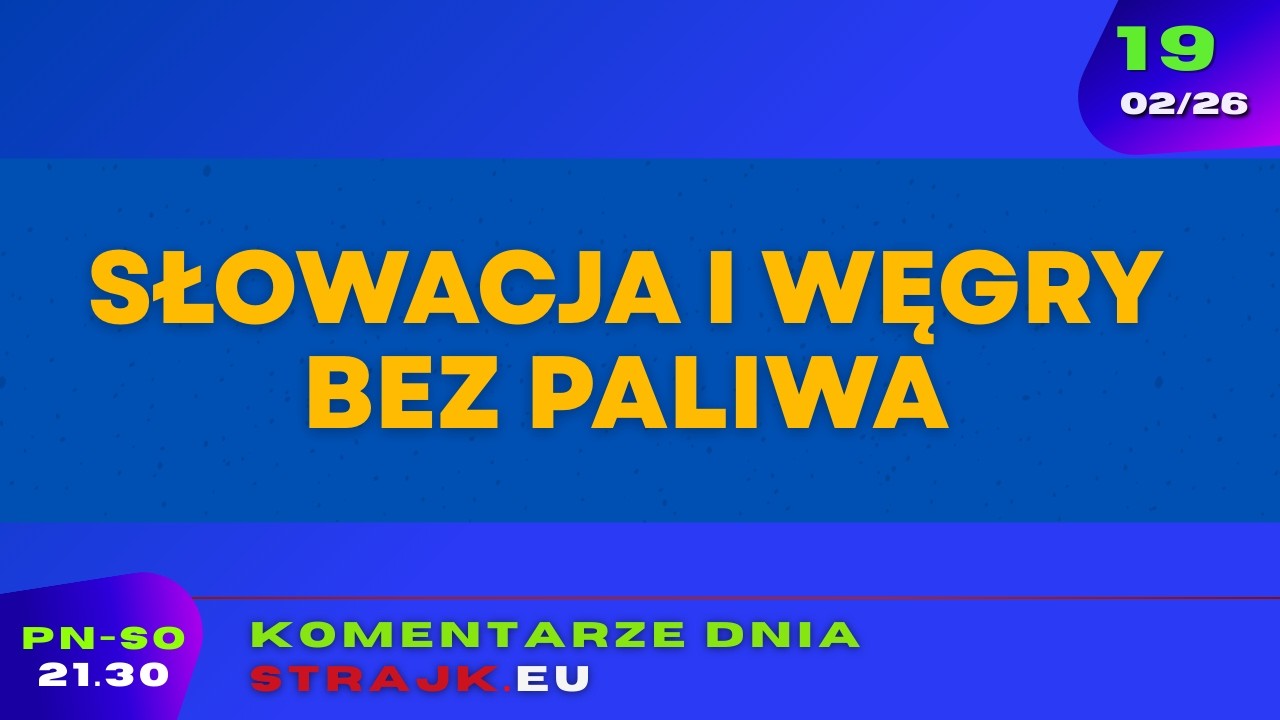 Komentarze dnia Strajku: Słowacja i Węgry bez paliwa