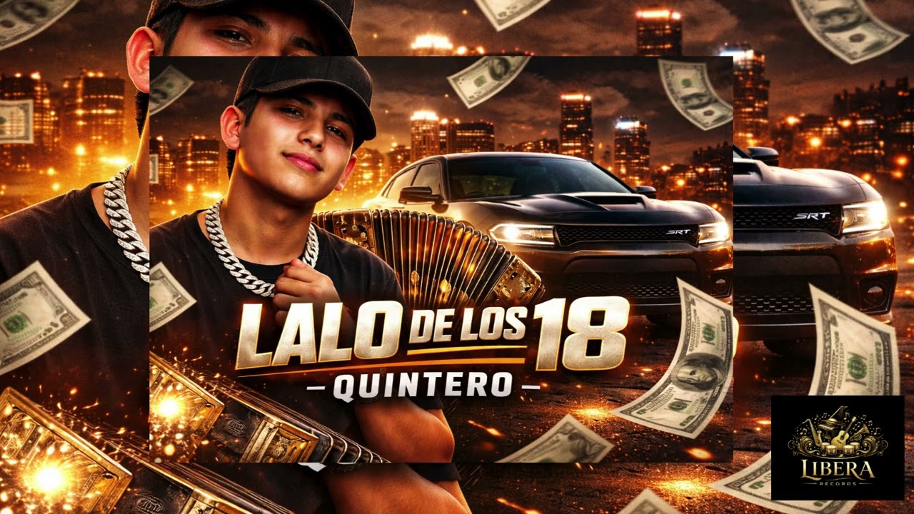 Lalo de los 18 – Quintero (Corrido Sierreño) | Libera Records