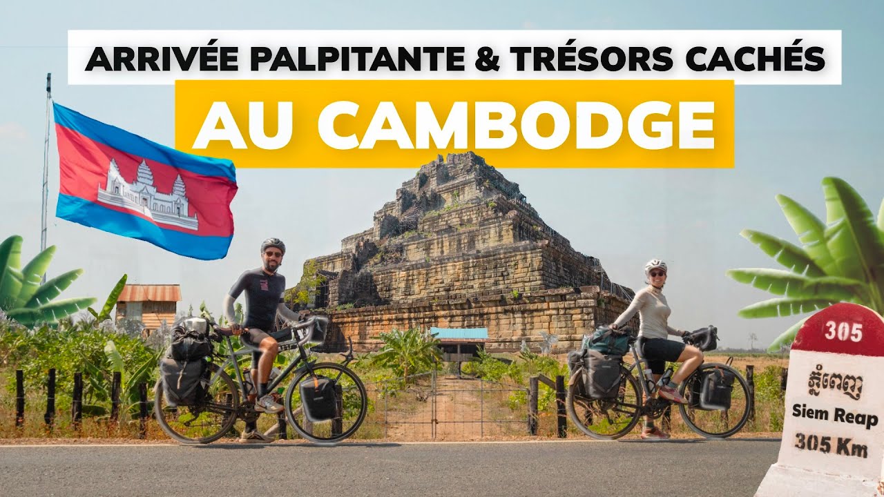 28 | Voyage à Vélo en Asie Du Sud Est : Découvrir le Cambodge