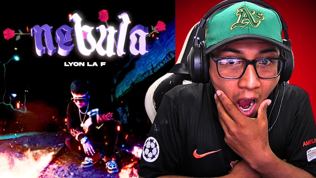 🟡🔵🔴Reaccionando a Lyon La F - Nebula (Video Oficial)