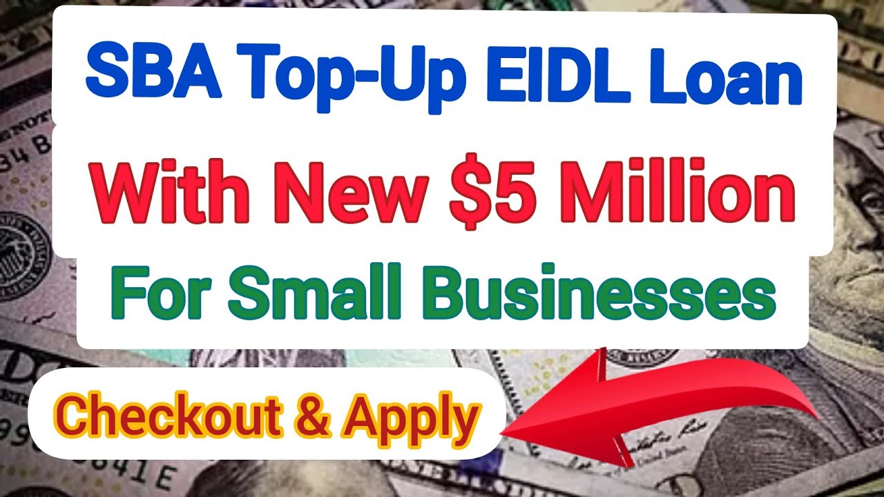 SBA Top-Up $5 Million EIDL Loan for Small Business | self Employed