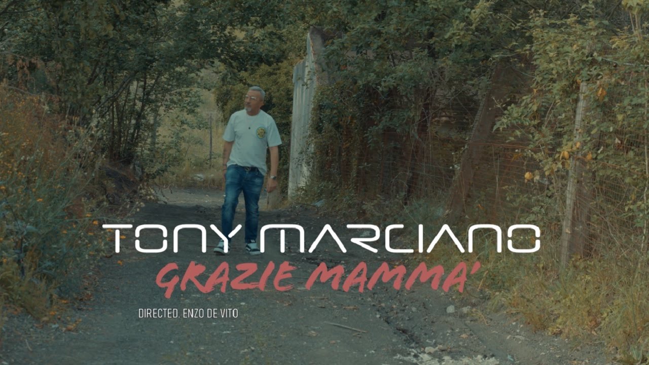 Tony Marciano - Grazie Mammà (Official Video)