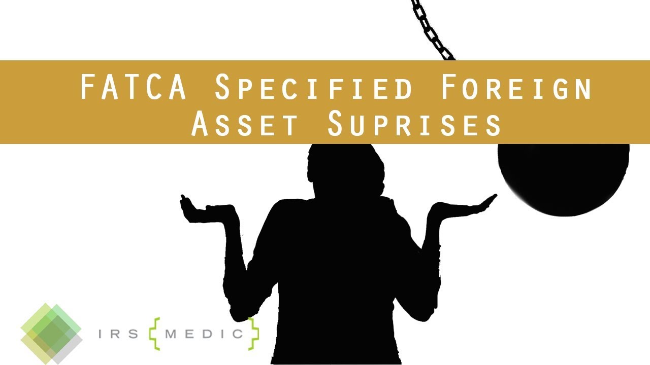 FATCA Form 8938 FAQ: What is a specified foreign asset?
