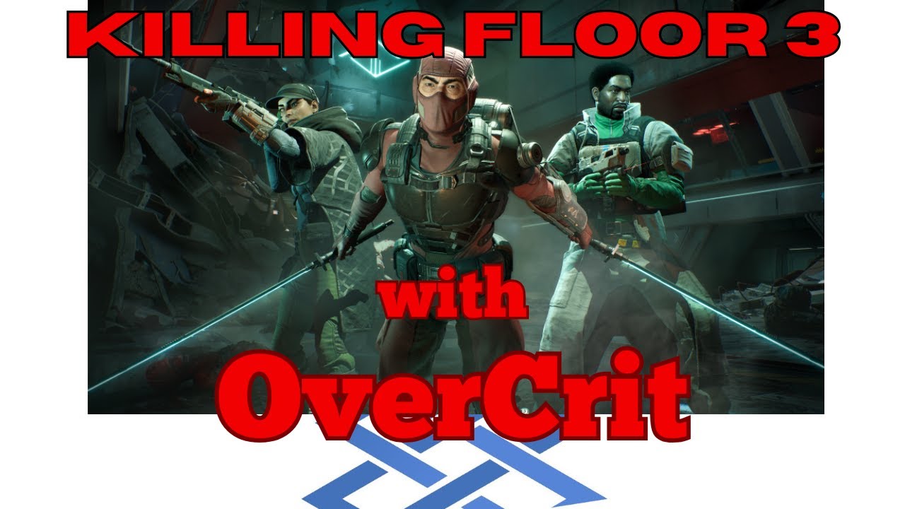 [Live] Killing Floor 3 with OverCrit - Part  18