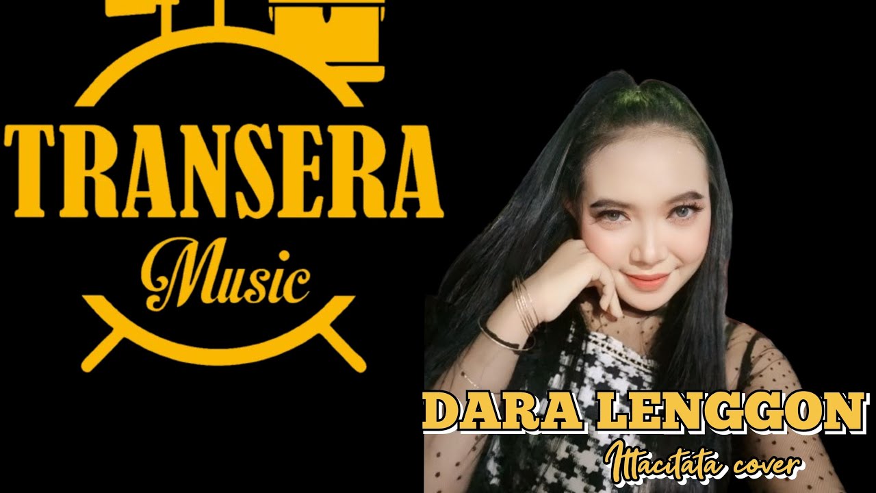 Dara Lenggon _ itta citata  (Cover) Transera Band