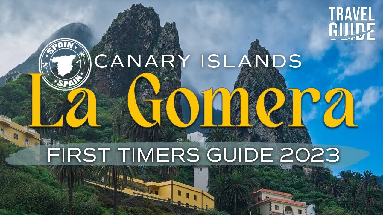 La Gomera - Essential Tips for First-Time Visitors to the Canary Islands ✈️🧳👀