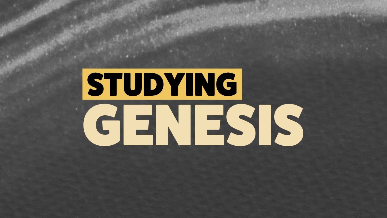 Studying The Book of Genesis: In-Depth Biblical Principles and Lessons