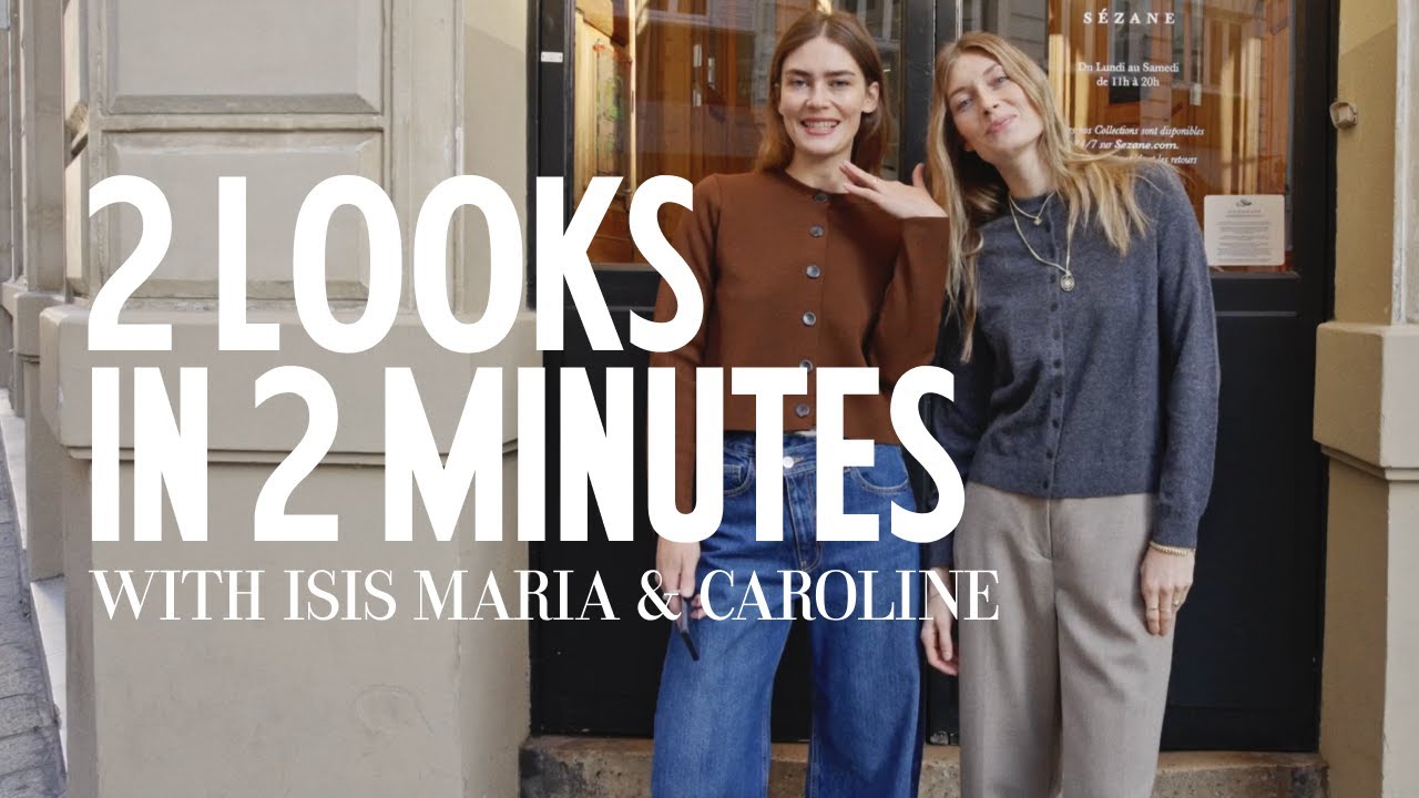 Fashion Challenge: 2 looks under 2 minutes with Isis Maria & Caroline | Sézane