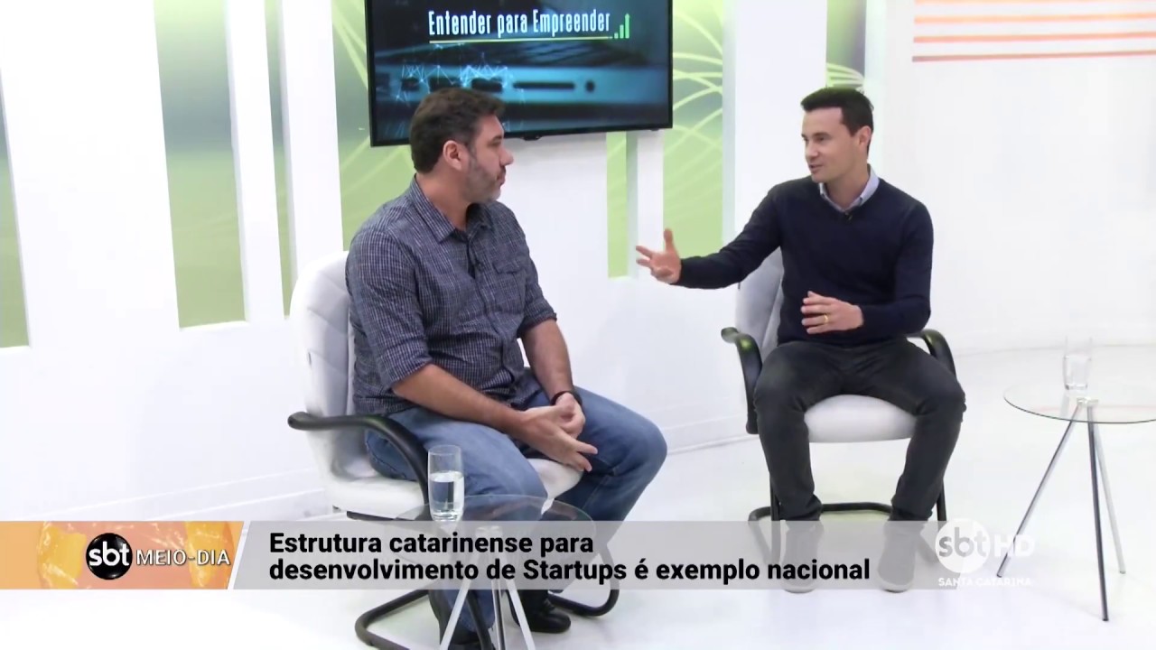 Entender Para Empreender: Estrutura catarinense para desenvolvimento de Startups (02/08/2018)