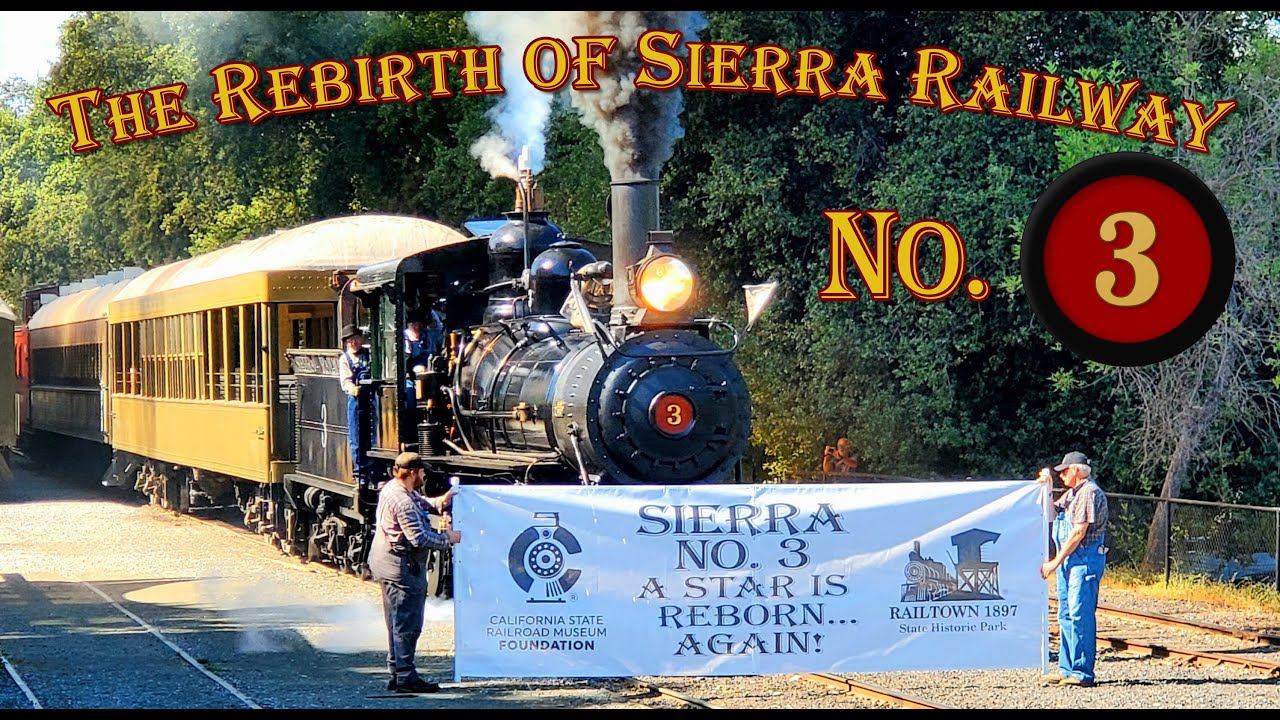 The Rebirth of Sierra Railway No. 3 – July 12th, 2025
