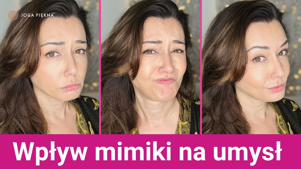 Jak mimika twarzy wpływa na umysł i samopoczucie? Joga Twarzy  Joga Piękna