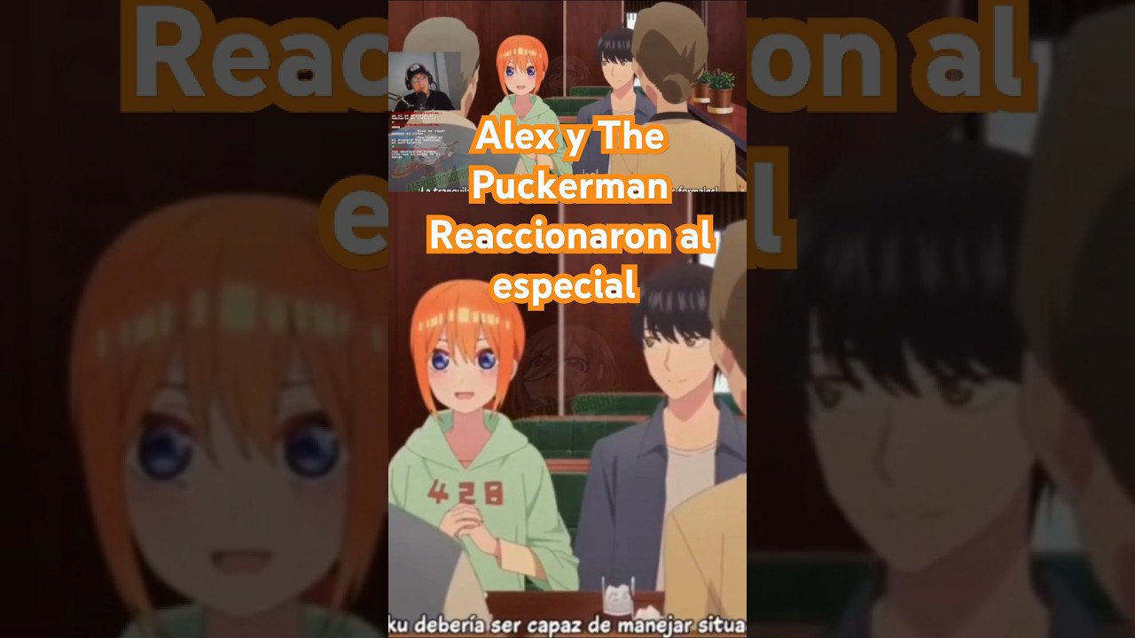 El dia que Alex y The Puckerman Reaccionaron al especial de las Quintillizas la Luna de Miel 2