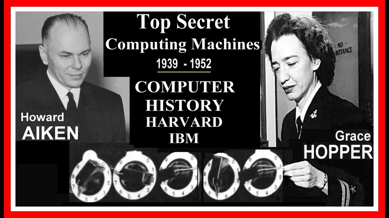Harvard Secret Computer Lab: Admiral Grace Hopper, Howard Aiken, Harvard Mark 1 Navy IBM Calculators