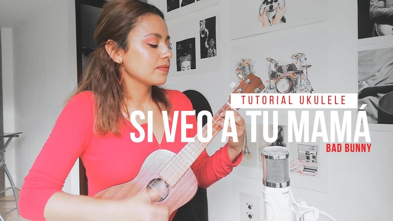 Si Veo a Tu Mamá - Bad Bunny - Tutorial Ukulele