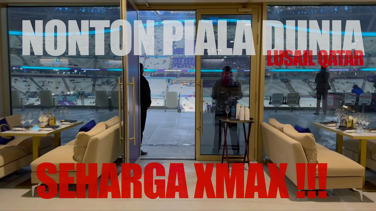 VLOG NONTON PIALA DUNIA QATAR - TIKETNYA SEHARGA XMAX !!! (LUSAIL STADIUM)