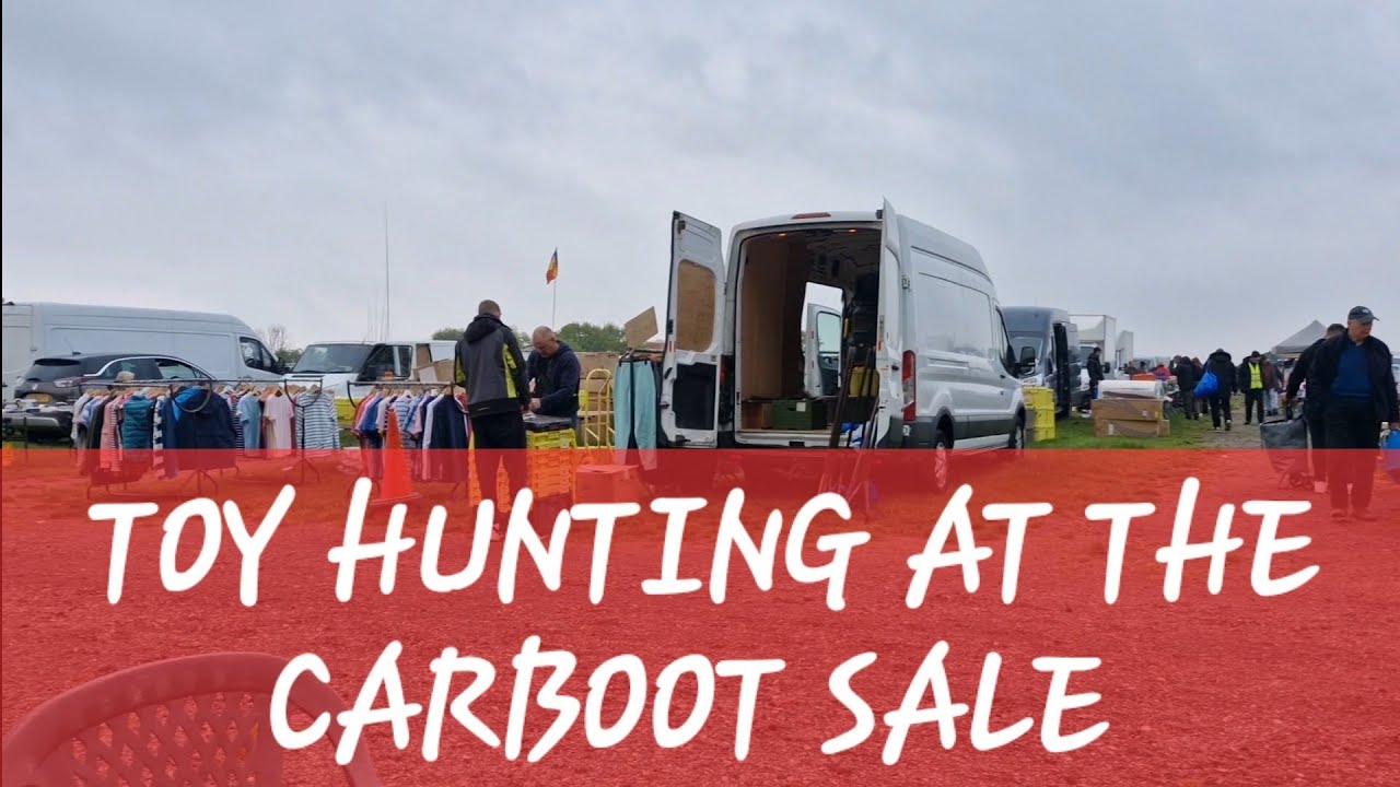 TOY HUNTING AT THE CARBOOT SALE