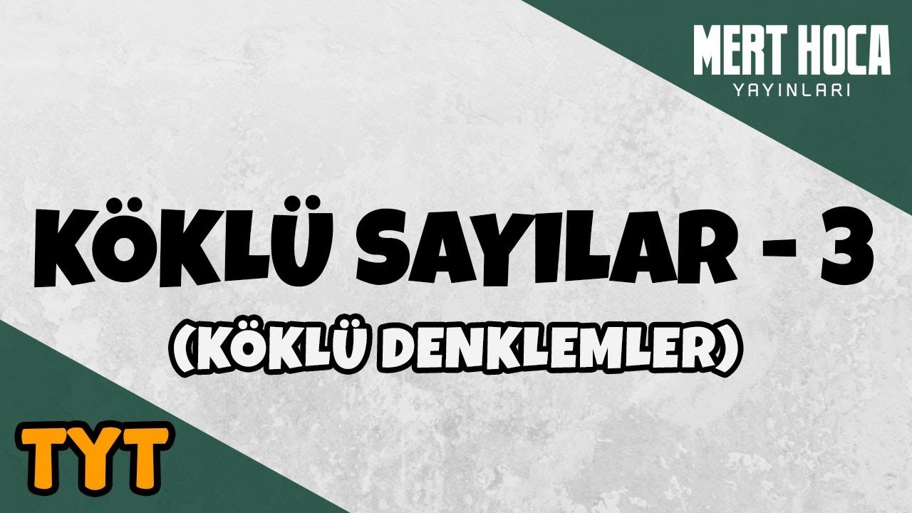 Köklü Sayılar - 3 (Köklü Denklemler)