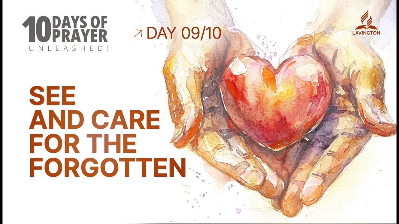 See and Care for the Forgotten | DAY 9 — 10 Days of Prayer 2026