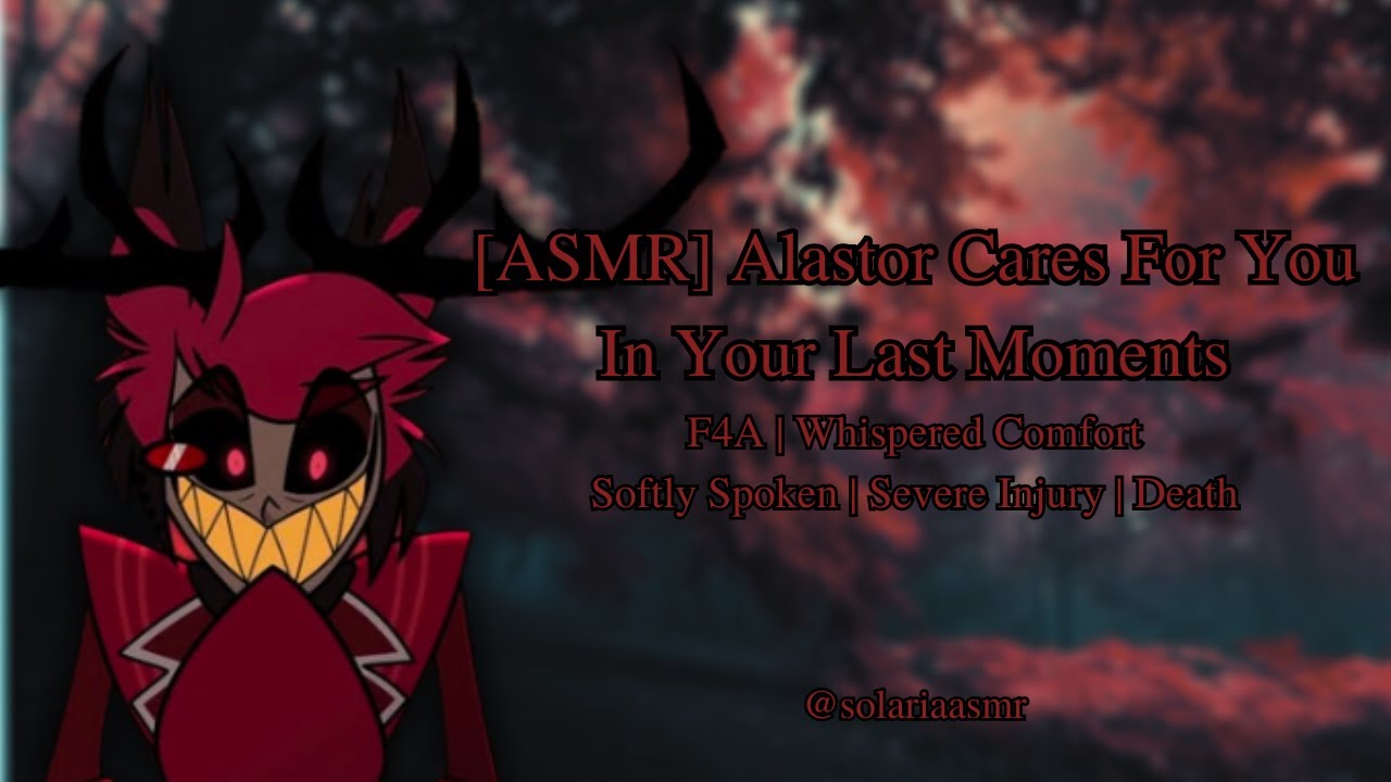 [ASMR] Alastor Cares For You In Your Final Moments [Hazbin Hotel] [Alastor x Listener] [F4A]