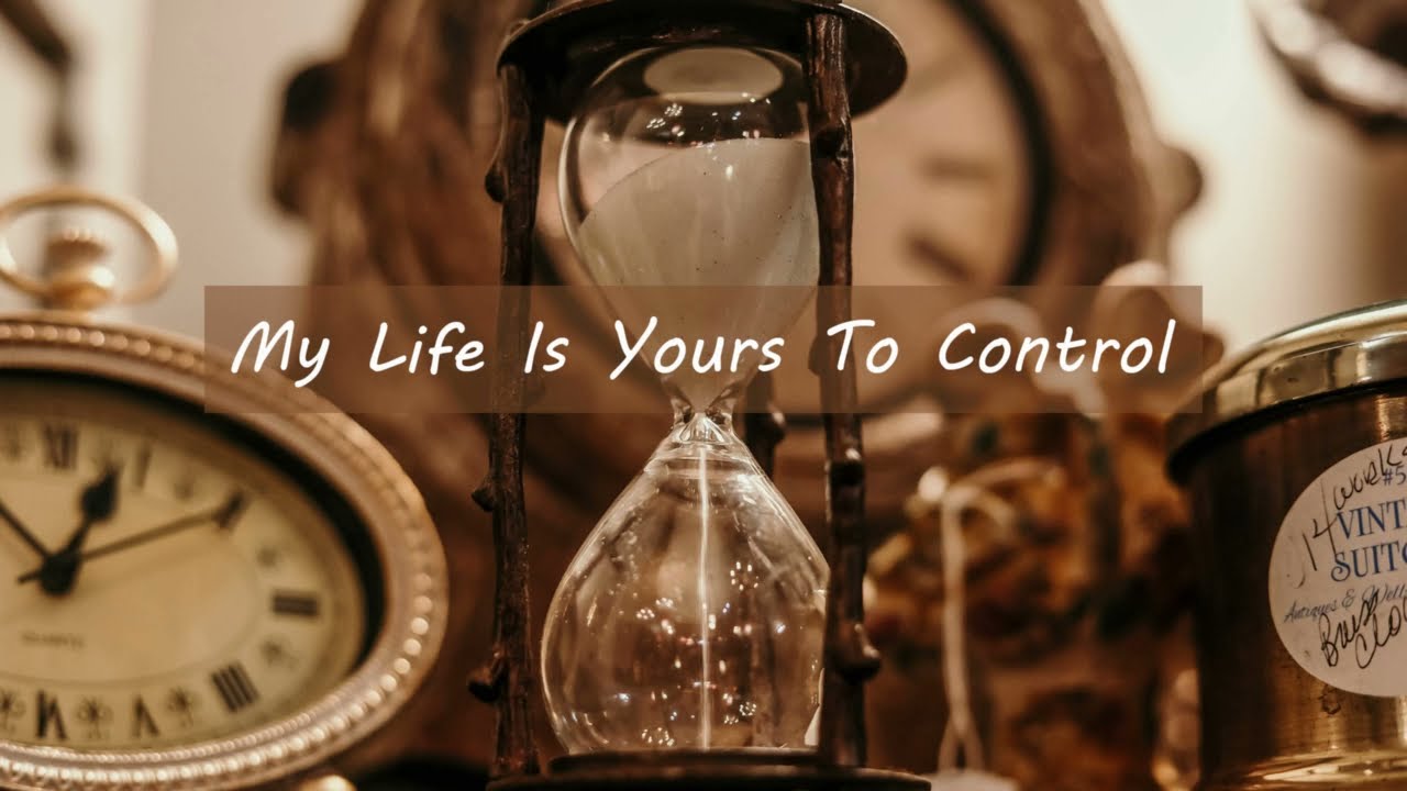 My Life Is Your's To Control // Lyrics
