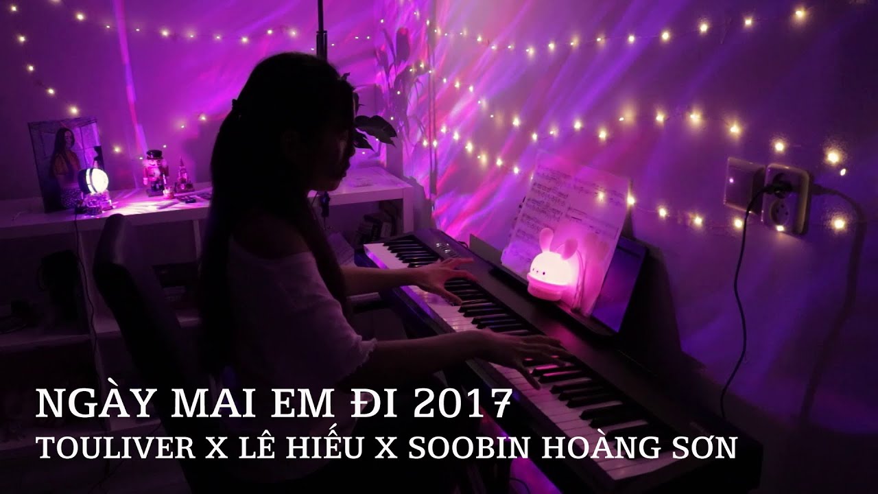 Ngày Mai Em Đi 2017 - Touliver X Lê Hiếu X Soobin Hoàng Sơn | Piano Cover | Free Sheet