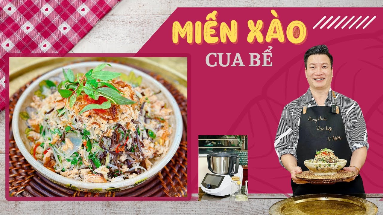 MIẾN XÀO CUA BỂ, bí quyết xào miến tuyệt ngon| Cùng Cháu Vào Bếp