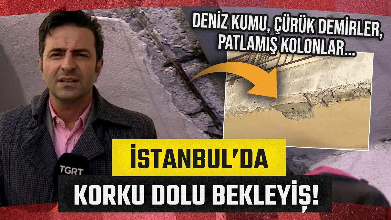 Deniz Kumu, Çürük Demirler, Patlamış Kolonlar! Deprem Değil Binalar Korkutuyor - TGRT Haber
