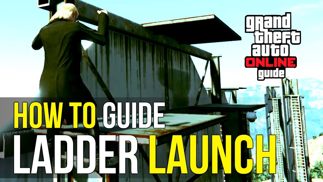 Best LADDER LAUNCH Guide - How to do the Ladder Launch in GTA 5 Online