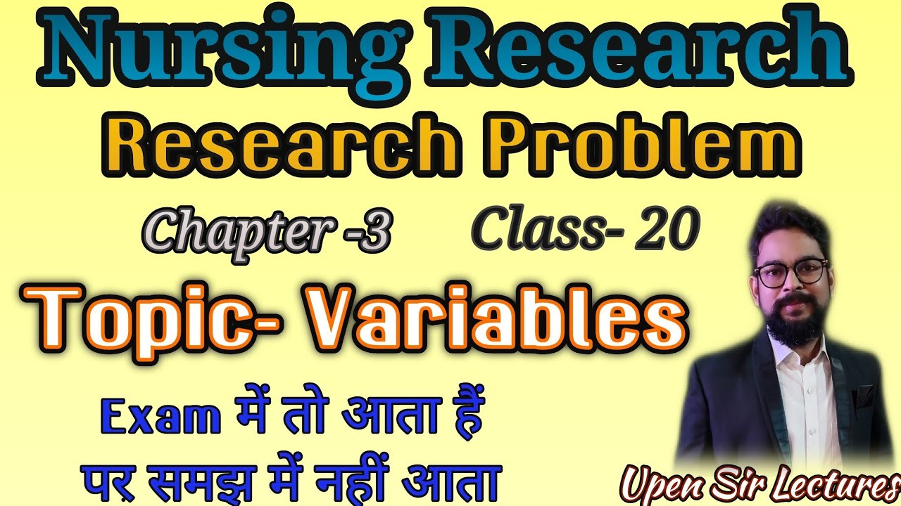 Nursing research#Research#Research Problem#Topic-VARIABLES#unit-3#class-20#Nursing officer#stafnurse