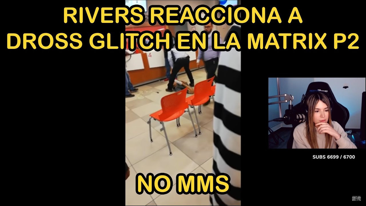 RIVERS reacciona a DROSS Y FALLAS EN LA REALIDAD P2