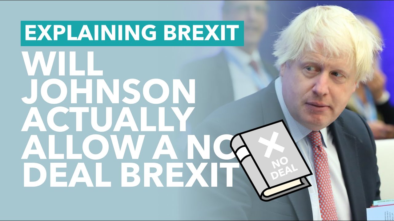 Does Boris Johnson Really Want No Deal? - Brexit Explained