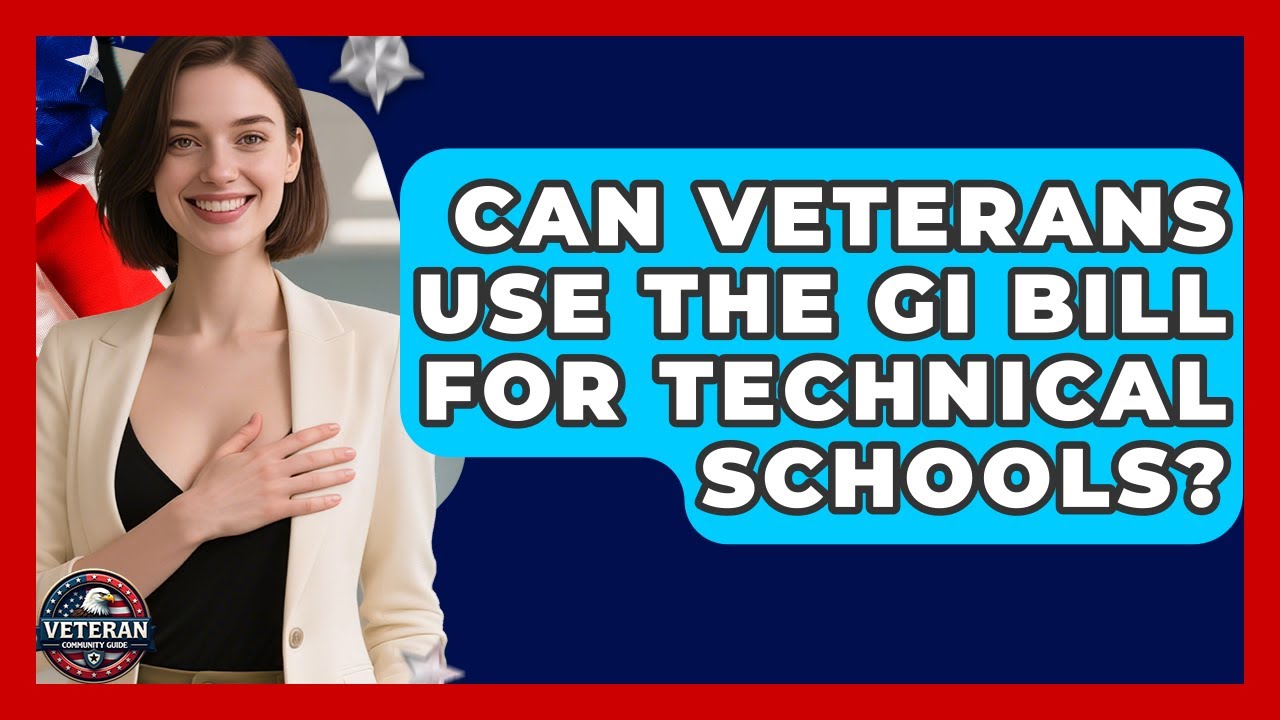 Can Veterans Use The GI Bill For Technical Schools? - Veteran Community Guide