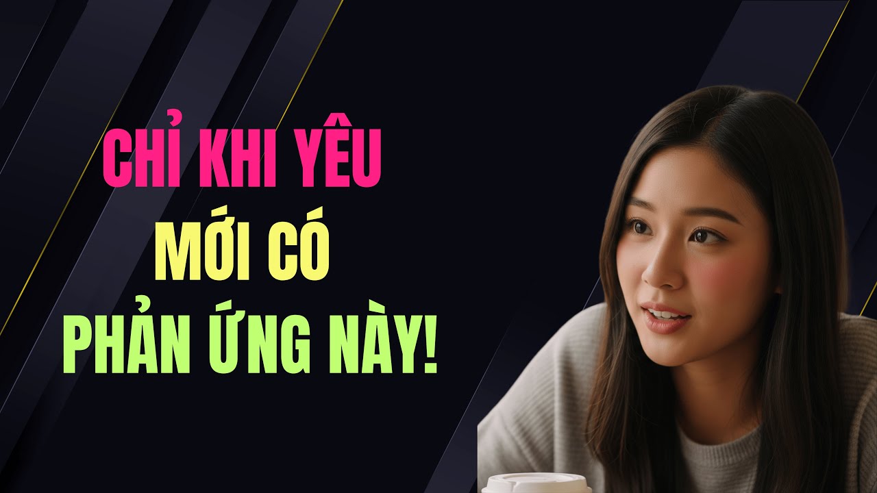 7 Phản Ứng Sinh Lý Tố Cáo Phụ Nữ Đang Thầm Yêu Bạn – Đàn Ông Nào Cũng Nên Biết!