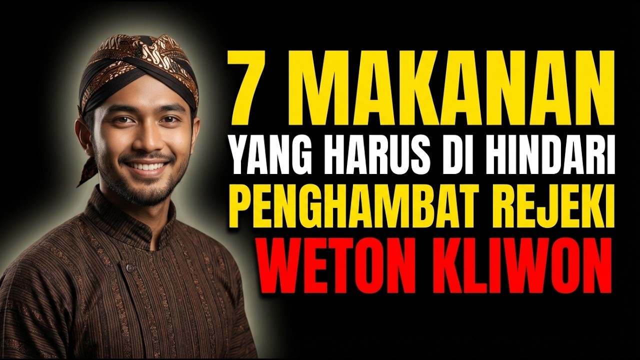 AWAS MELARAT PERMANEN‼️ 7 Makanan Penutup Pintu Rezeki Weton Kliwon (Hutang Sulit Lunas)