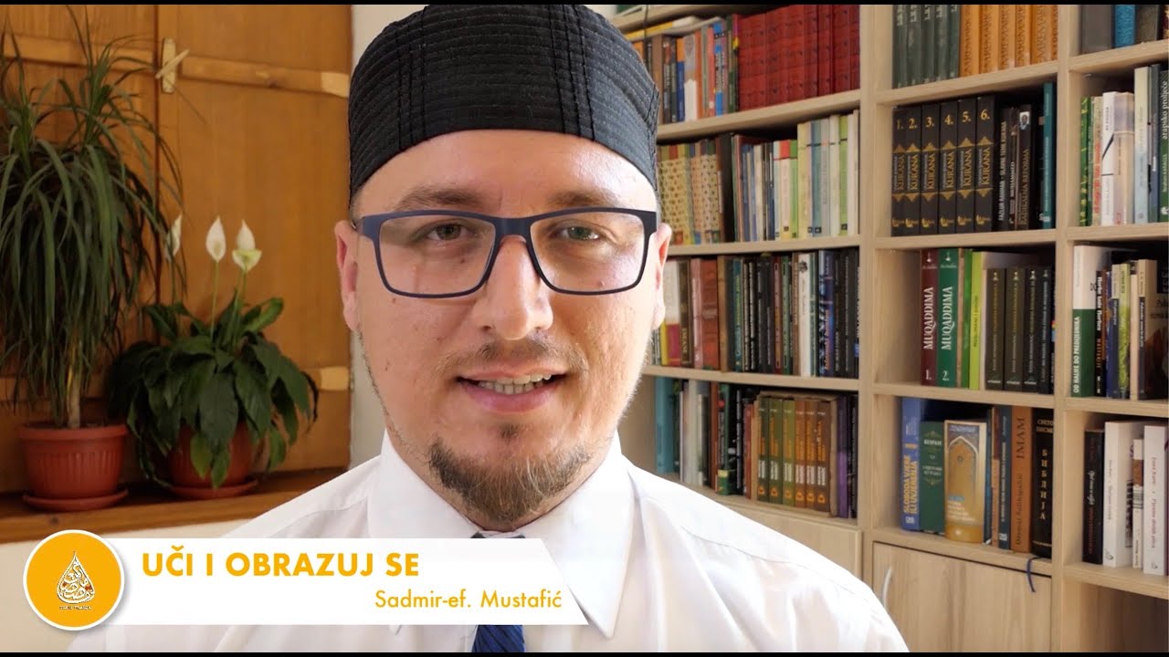 Sadmir-ef. Mustafić: Uči i obrazuj se